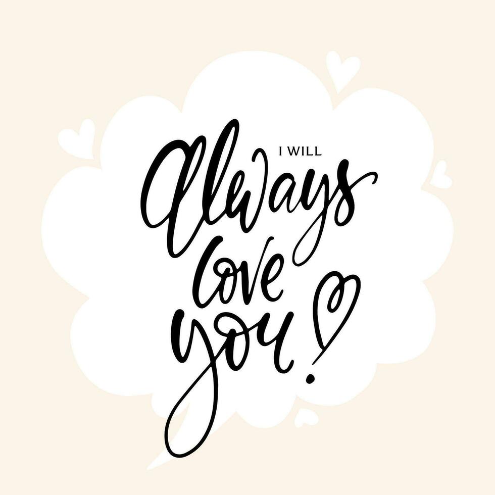 I will always love you vector script thin lettering phrase on speech bubble background. Minimalistic elegant design for posters, cards, banners and social media posts.