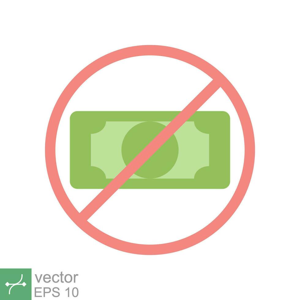 No money icon. Simple flat style sign pictogram for web and app. Cash payment prohibition, tax, dollar, bankruptcy, pay concept. Vector illustration isolated on white background. EPS 10.