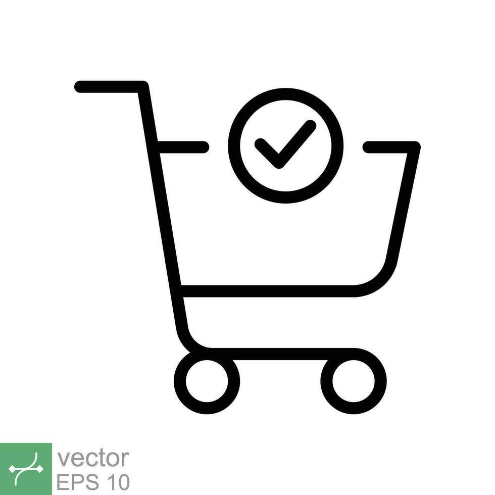 Shopping cart and check mark icon. Simple outline style for web and app, technology,  business concept. Trolley symbol isolated on white background. Thin line vector illustration. EPS 10.