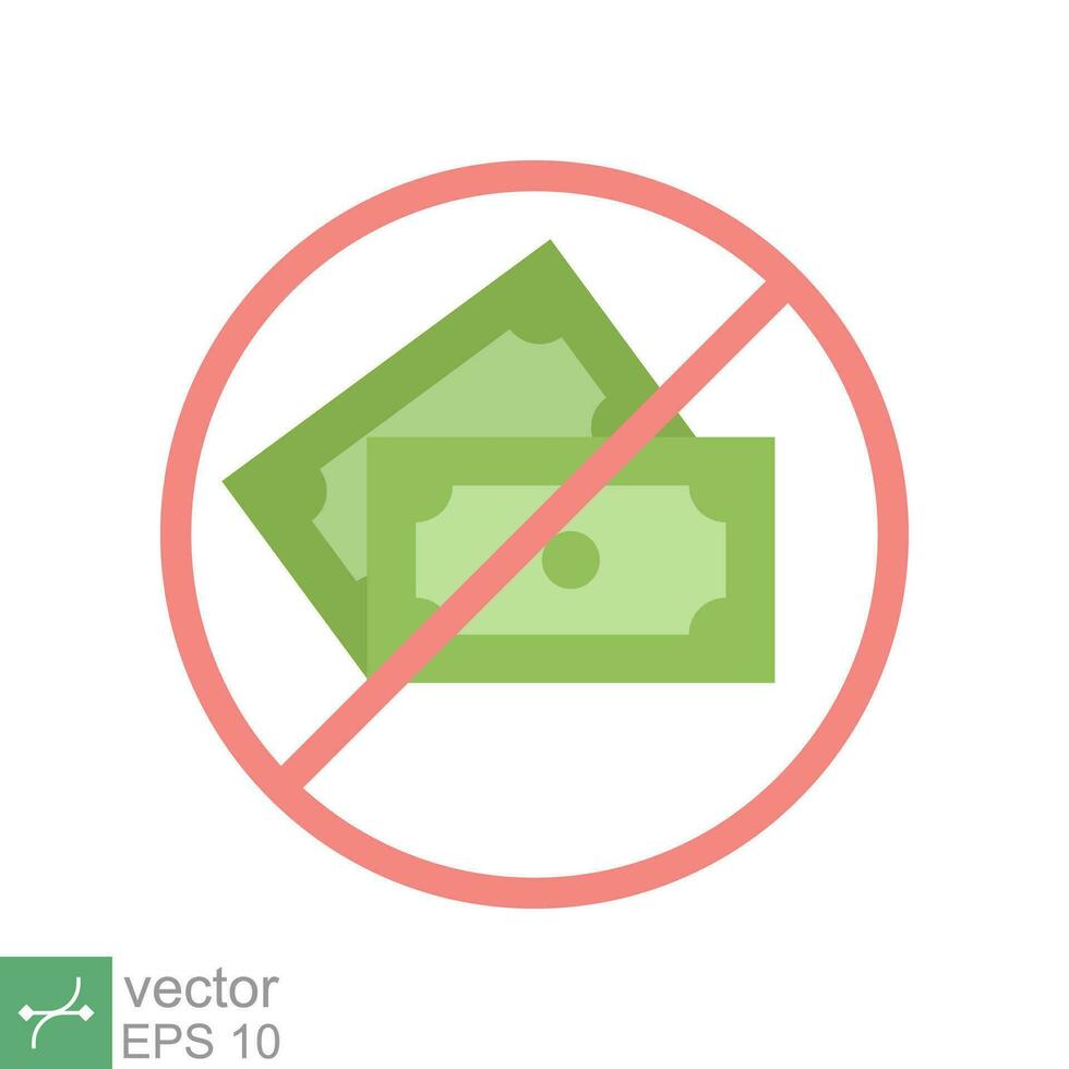 No money icon. Simple flat style sign pictogram for web and app. Cash payment prohibition, tax, dollar, bankruptcy, pay concept. Vector illustration isolated on white background. EPS 10.