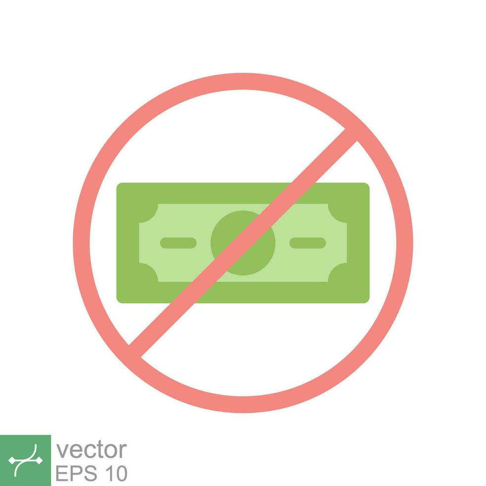 No money icon. Simple flat style sign pictogram for web and app. Cash payment prohibition, tax, dollar, bankruptcy, pay concept. Vector illustration isolated on white background. EPS 10.