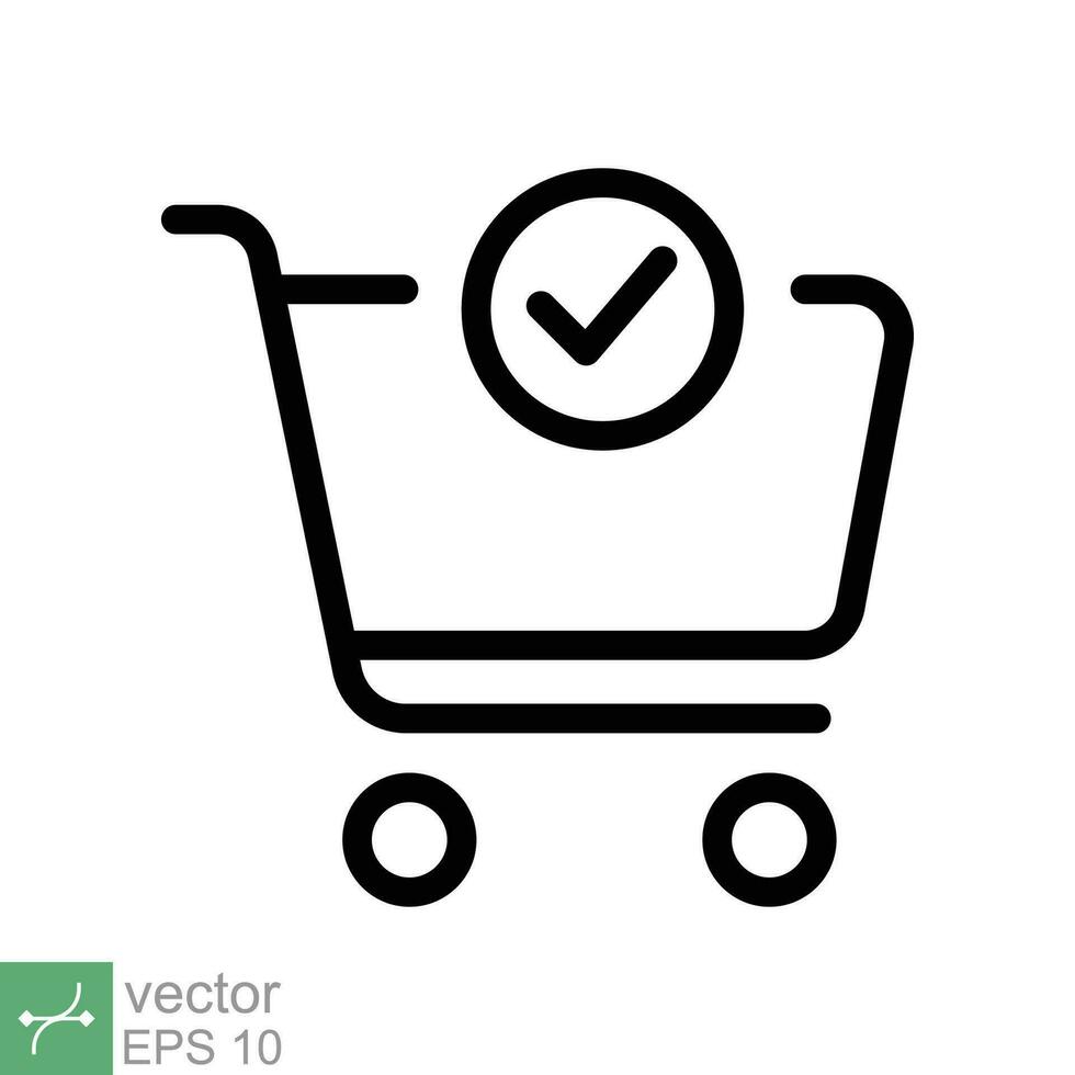 Shopping cart and check mark icon. Simple outline style for web and app, technology,  business concept. Trolley symbol isolated on white background. Thin line vector illustration. EPS 10.