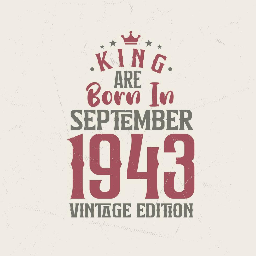 Rey son nacido en septiembre 1943 Clásico edición. Rey son nacido en septiembre 1943 retro Clásico cumpleaños Clásico edición vector