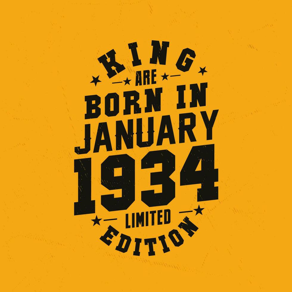 King are born in January 1934. King are born in January 1934 Retro Vintage Birthday vector