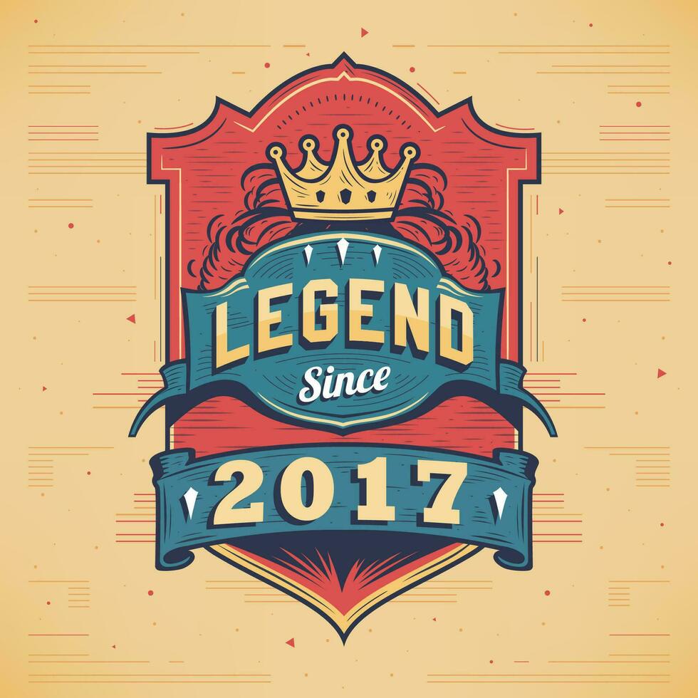 Legend Since 2017 Vintage T-shirt - Born in 2017 Vintage Birthday Poster Design. vector