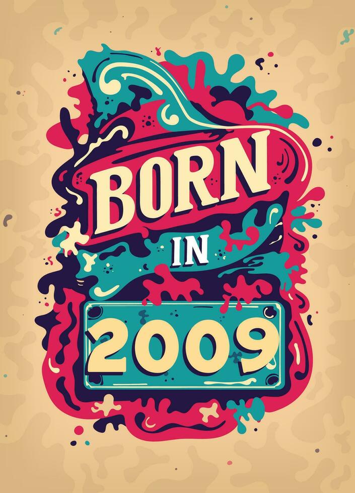 Born In 2009 Colorful Vintage T-shirt - Born in 2009 Vintage Birthday Poster Design. vector