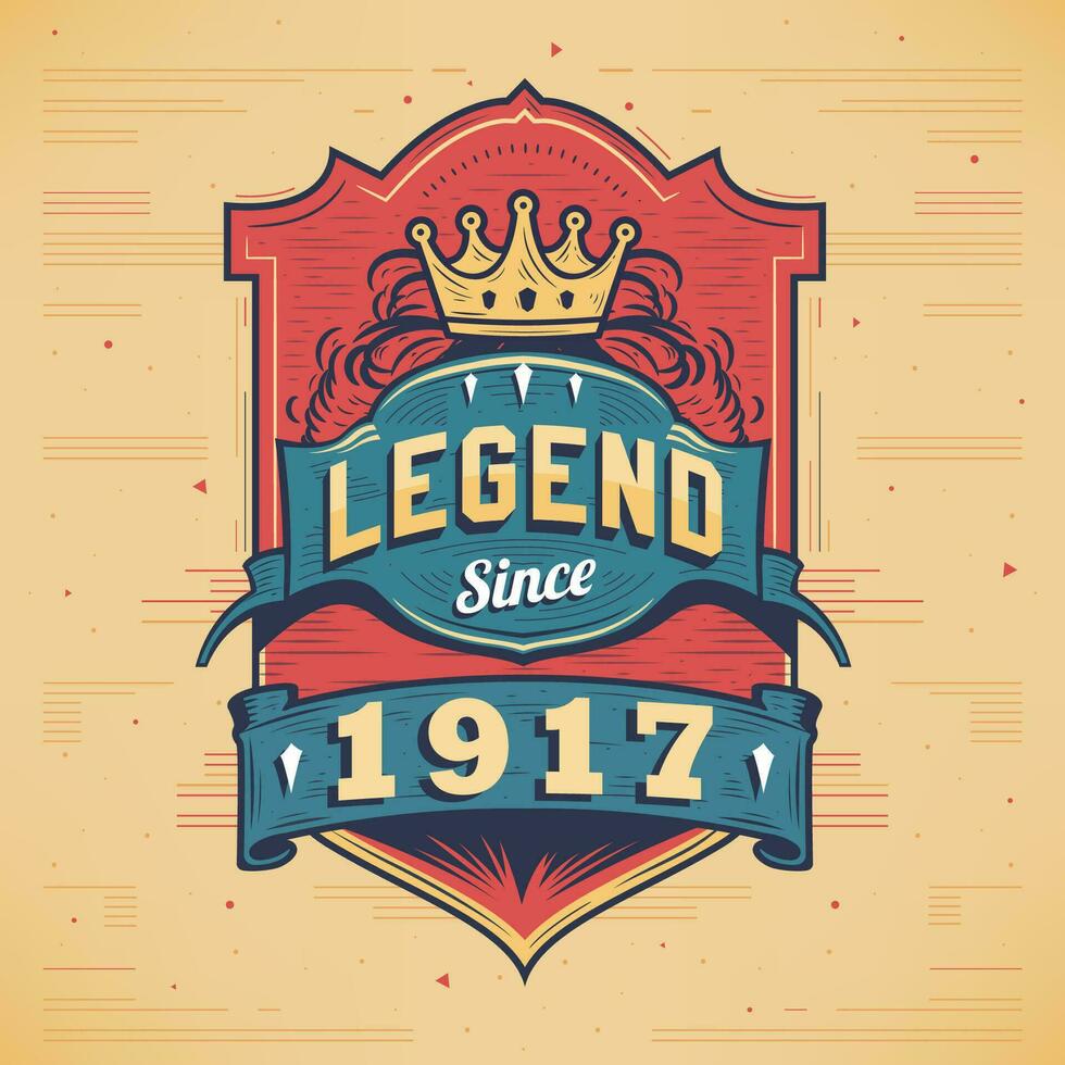 Legend Since 1917 Vintage T-shirt - Born in 1917 Vintage Birthday Poster Design. vector