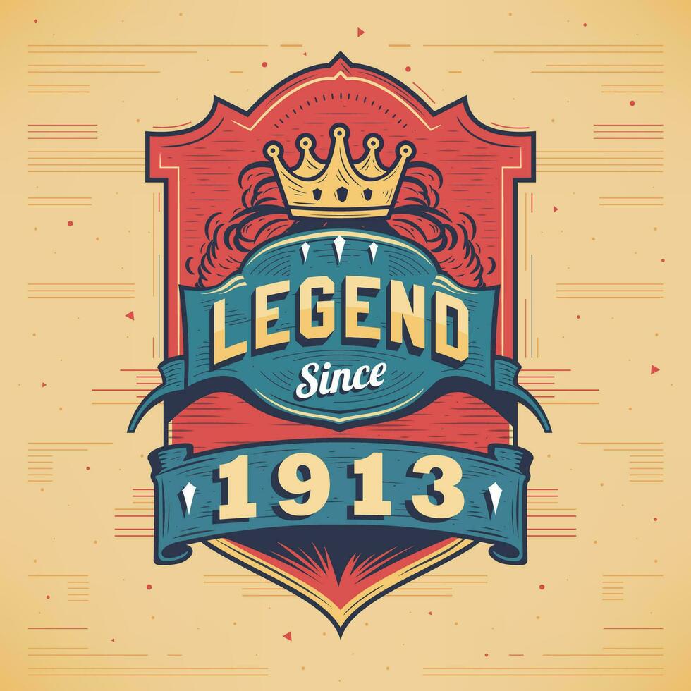Legend Since 1913 Vintage T-shirt - Born in 1913 Vintage Birthday Poster Design. vector