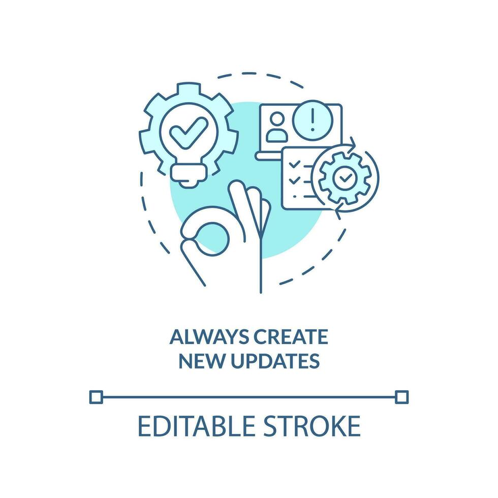 Always create new updates turquoise concept icon. Release management advice abstract idea thin line illustration. Isolated outline drawing. Editable stroke vector
