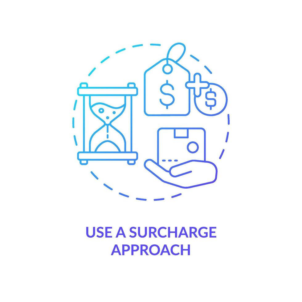 Use surcharge approach blue gradient concept icon. Extra fees. Strategy for raising prices abstract idea thin line illustration. Isolated outline drawing vector