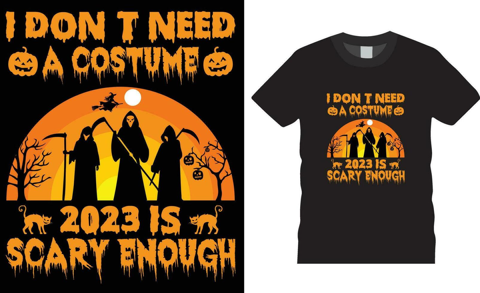Halloween t-shirt design. Happy Halloween typography t-shirt design vector template.I don't need a costume 2023 scary enough