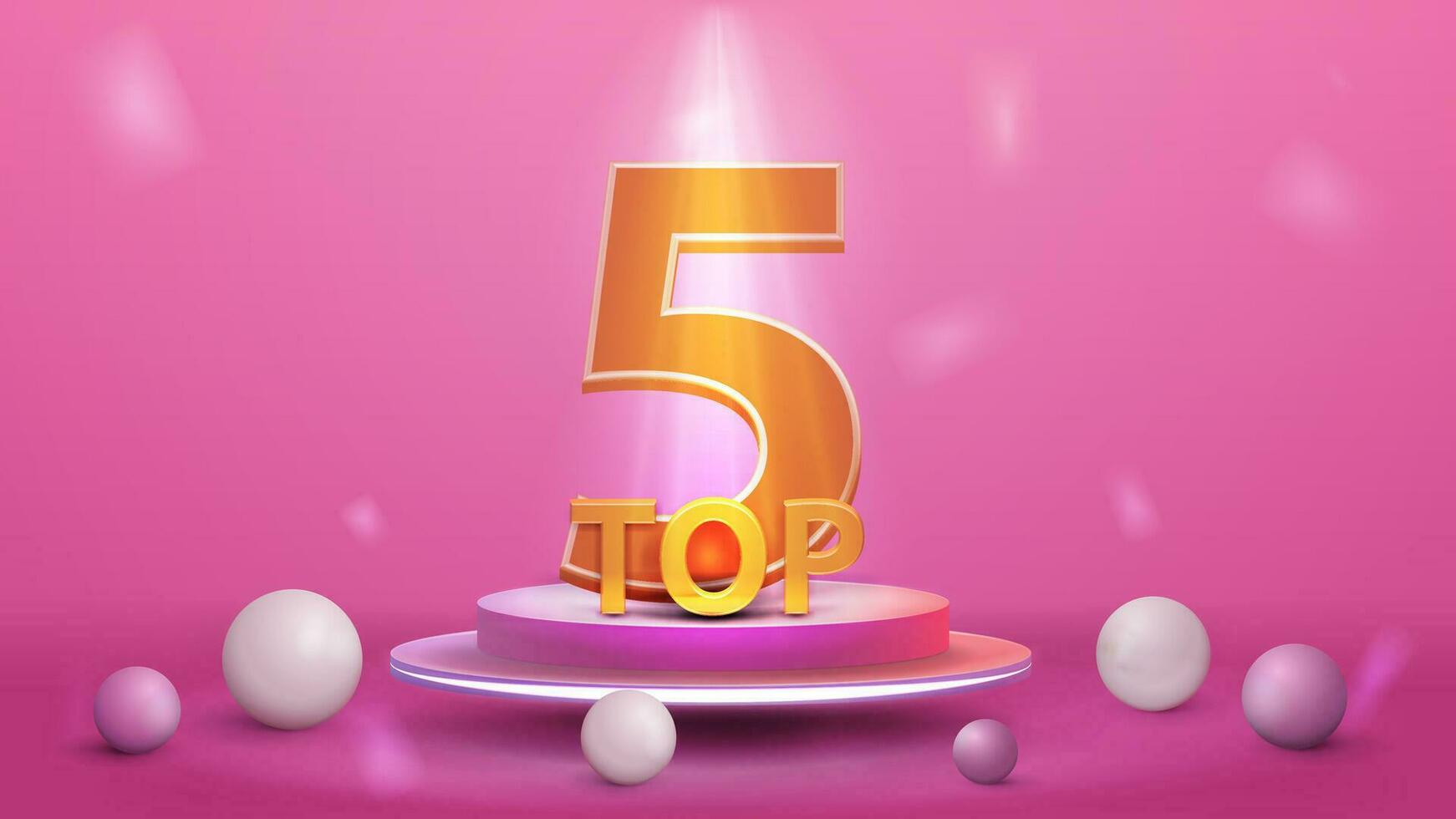 Top 5, poster with realistic 3d pink cylinder pedestal podium with award on pink background vector