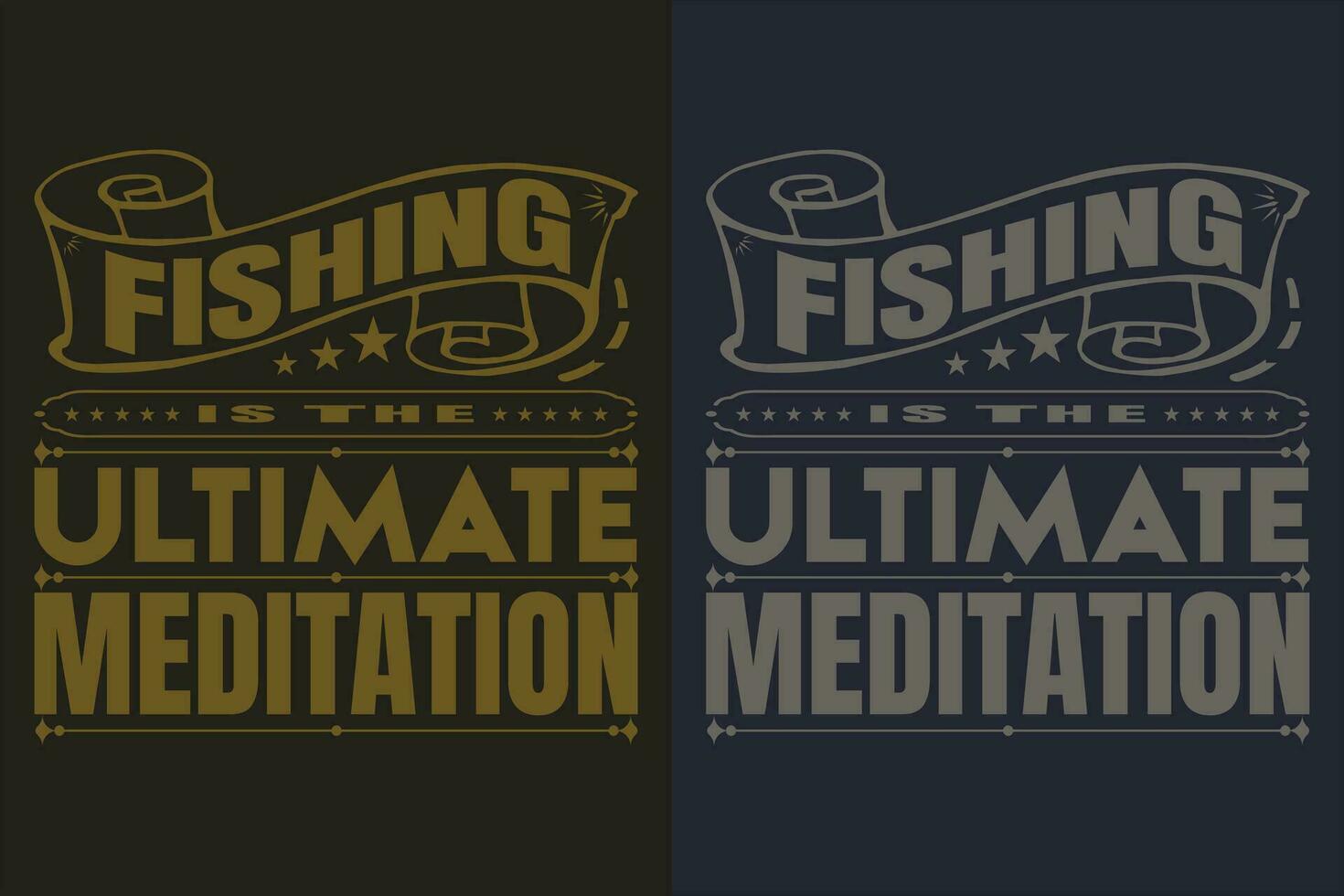 Fishing Is The Ultimate Meditation, Fishing Shirt, Fisherman Gifts, Fisherman T-Shirt, Funny Fishing Shirt, Present For fisherman, Fishing Gift, Fishing Dad Gifts, Fishing Lover Shirt vector