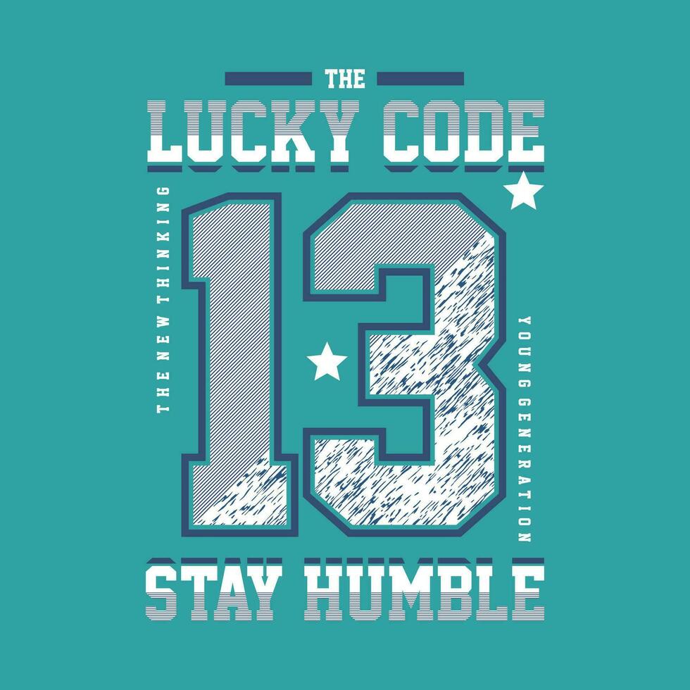 lucky code stay humble lettering graphic vector illustration in vintage style for t shirt and other print production.