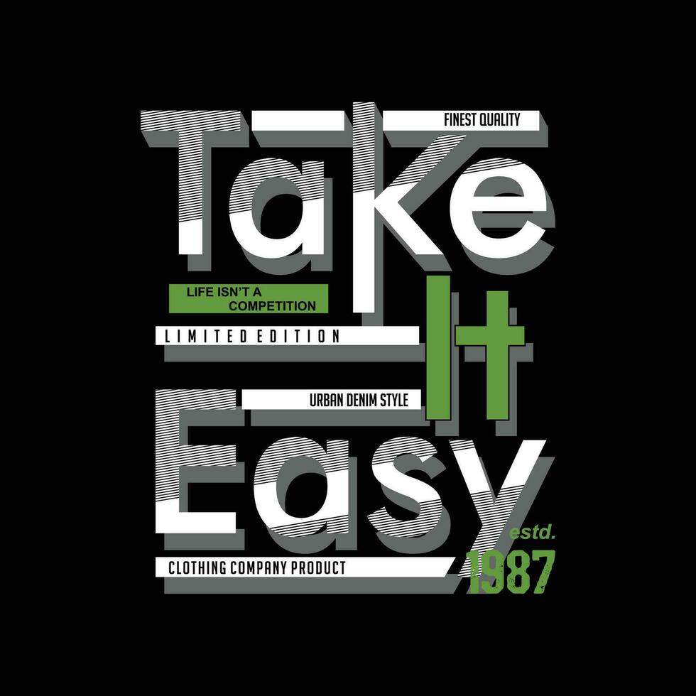 take it easy graphic typography, t shirt vector, design fashion, illustration, good for casual style vector