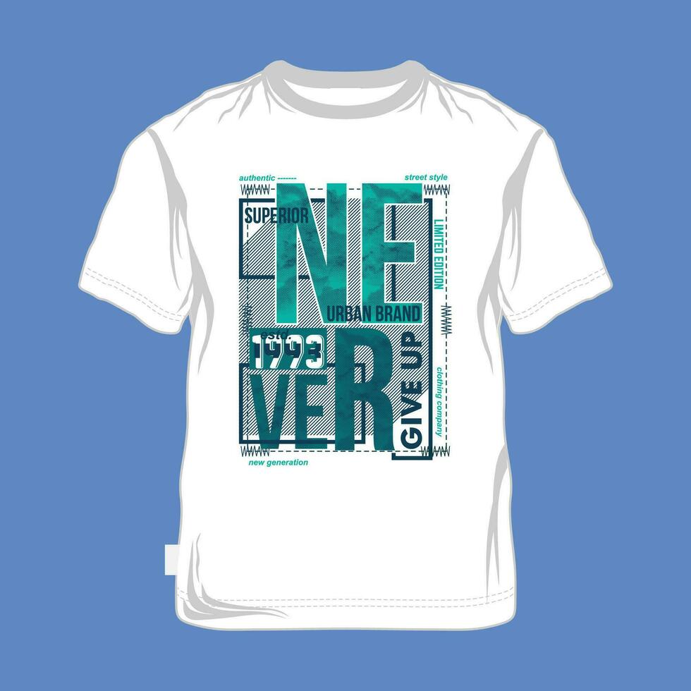 never give up urban street, graphic design, typography vector illustration, modern style, for print t shirt