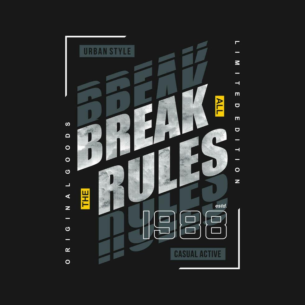 break the rules graphic typography, t shirt vector, design fashion, illustration, good for casual style vector