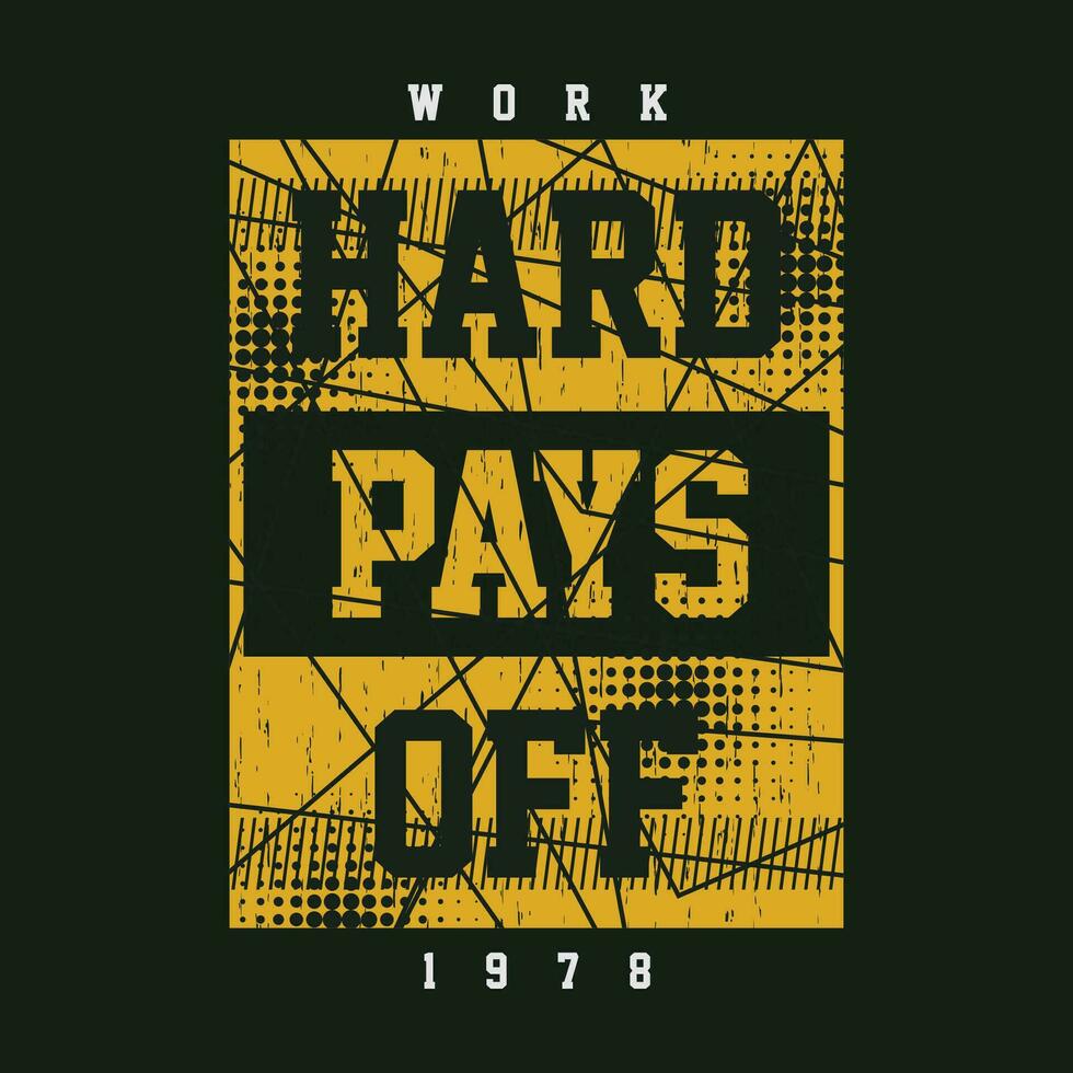 work hard pays off urban street, graphic design, typography vector