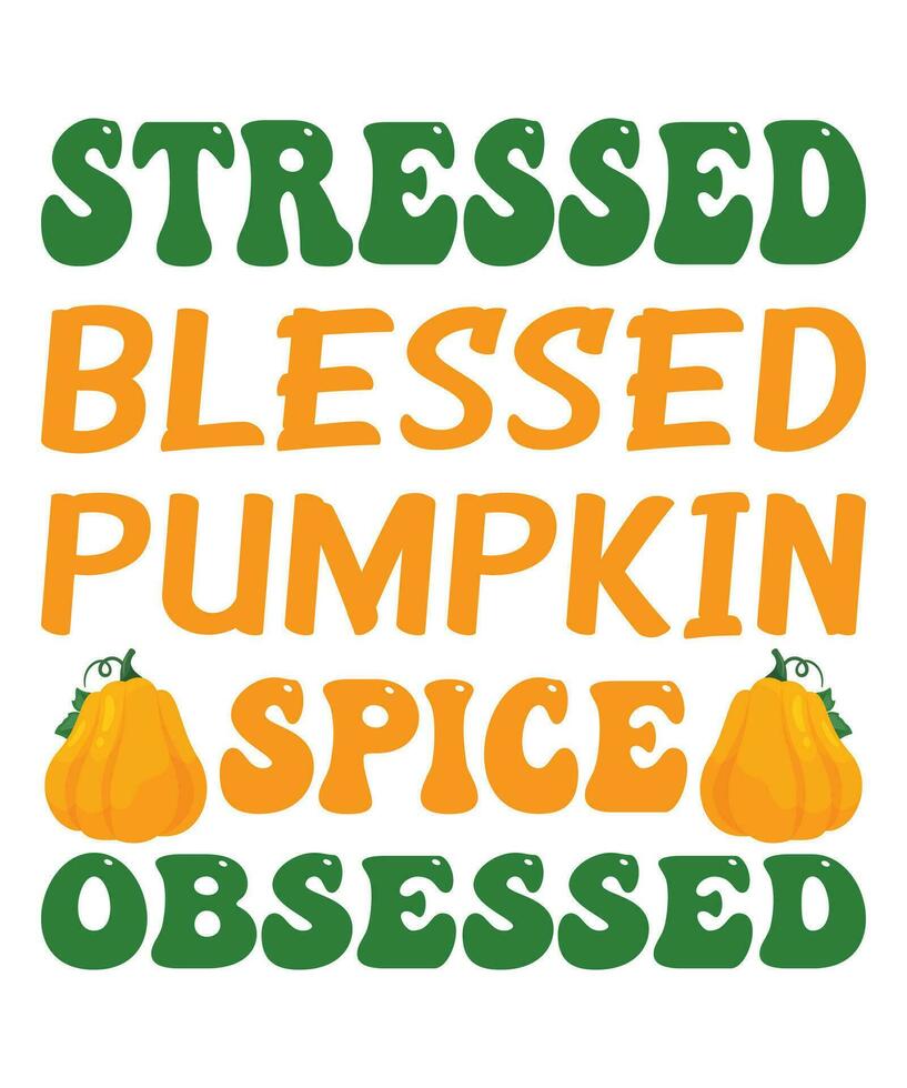 Stressed blessed pumpkin spice obsessed Halloween t-shirt design vector