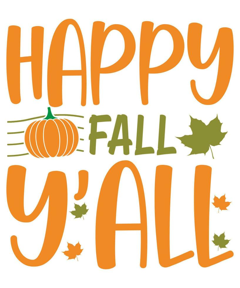 Happy fall y' all fall day t-shirt print template vector