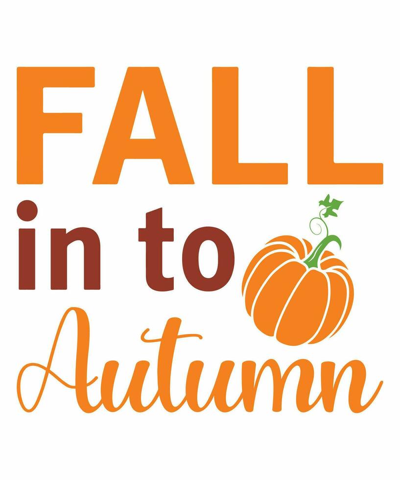 Fall in to autumn t-shirt print template vector