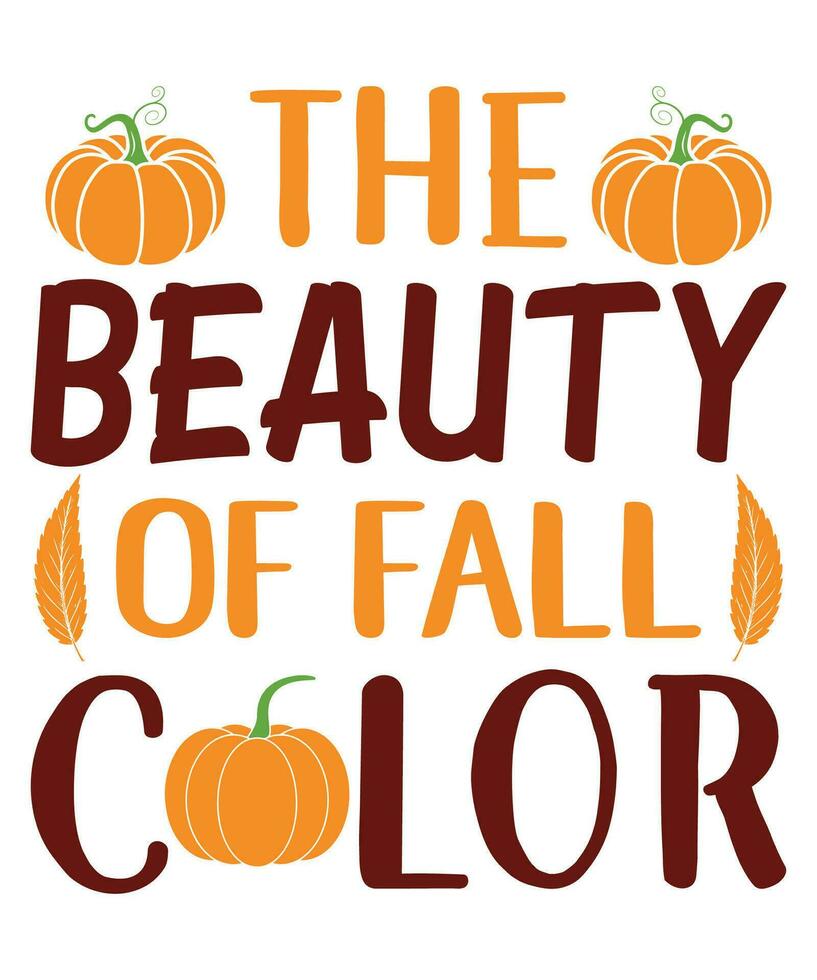 The beauty of fall color fall day t-shirt print template vector