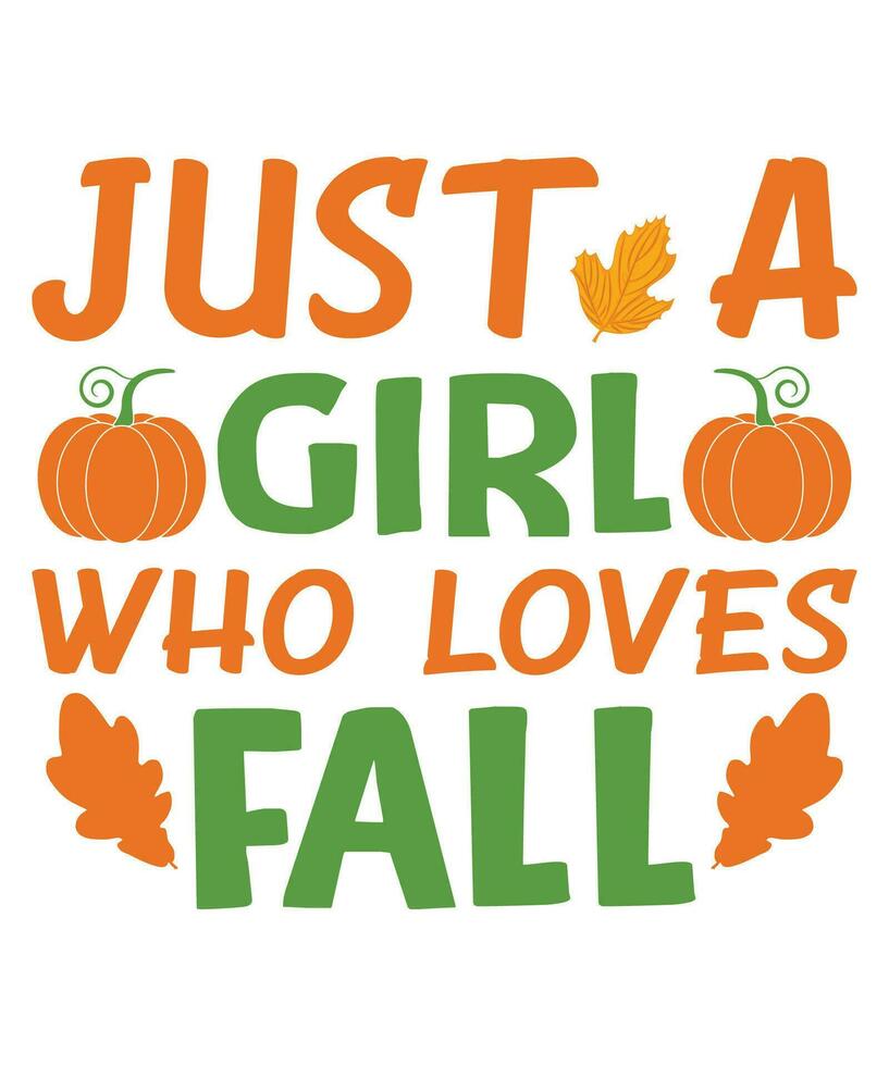 Just a girl who loves fall day t-shirt print template vector