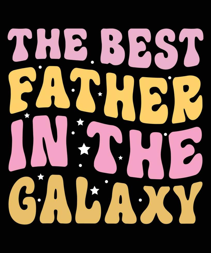 The best father in the galaxy father's day t-shirt print template vector