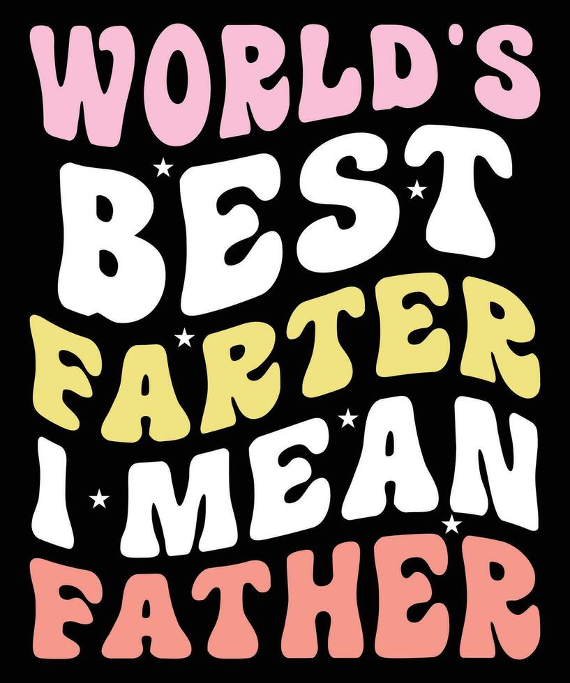 World's best father i mean father t-shirt print template vector