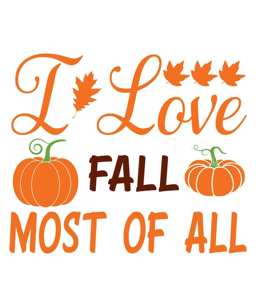I love fall most of all t-shirt print template vector