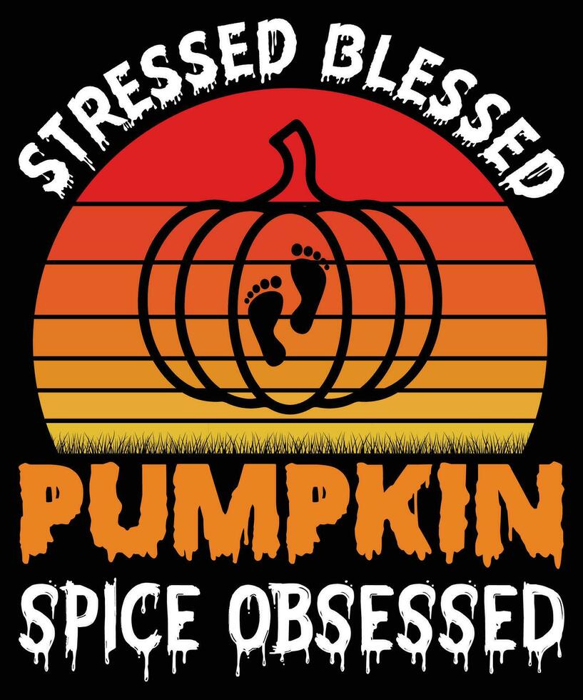 Stressed Blessed And Pumpkin Spice Obsessed Shirt Stressed Blessed And Pumpkin Spice Obsessed Shirt