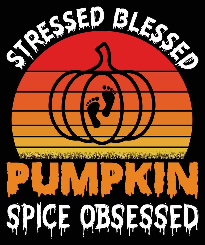 Stressed blessed pumpkin spice obsessed Halloween T-shirt design vector