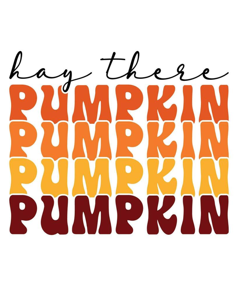 Hay there pumpkin fall day t-shirt design vector