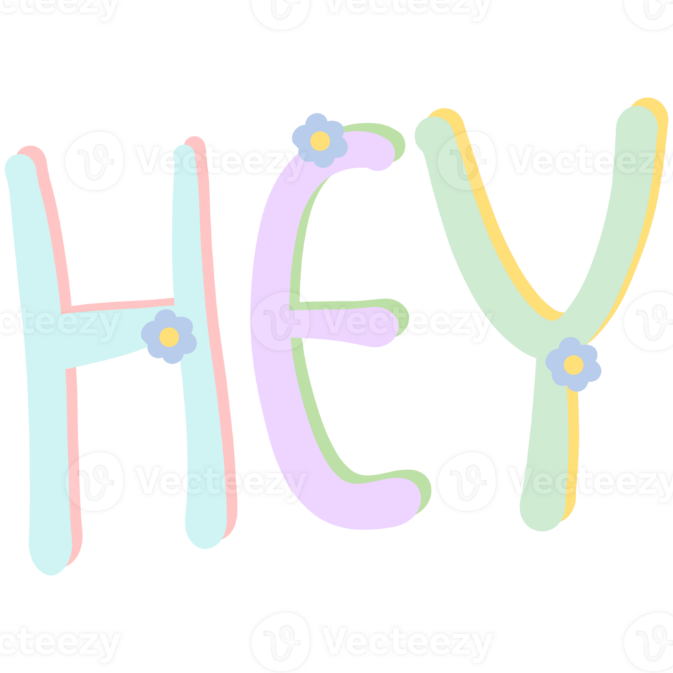 Colorful word HEY decorated with flowers isolated on transparent background png