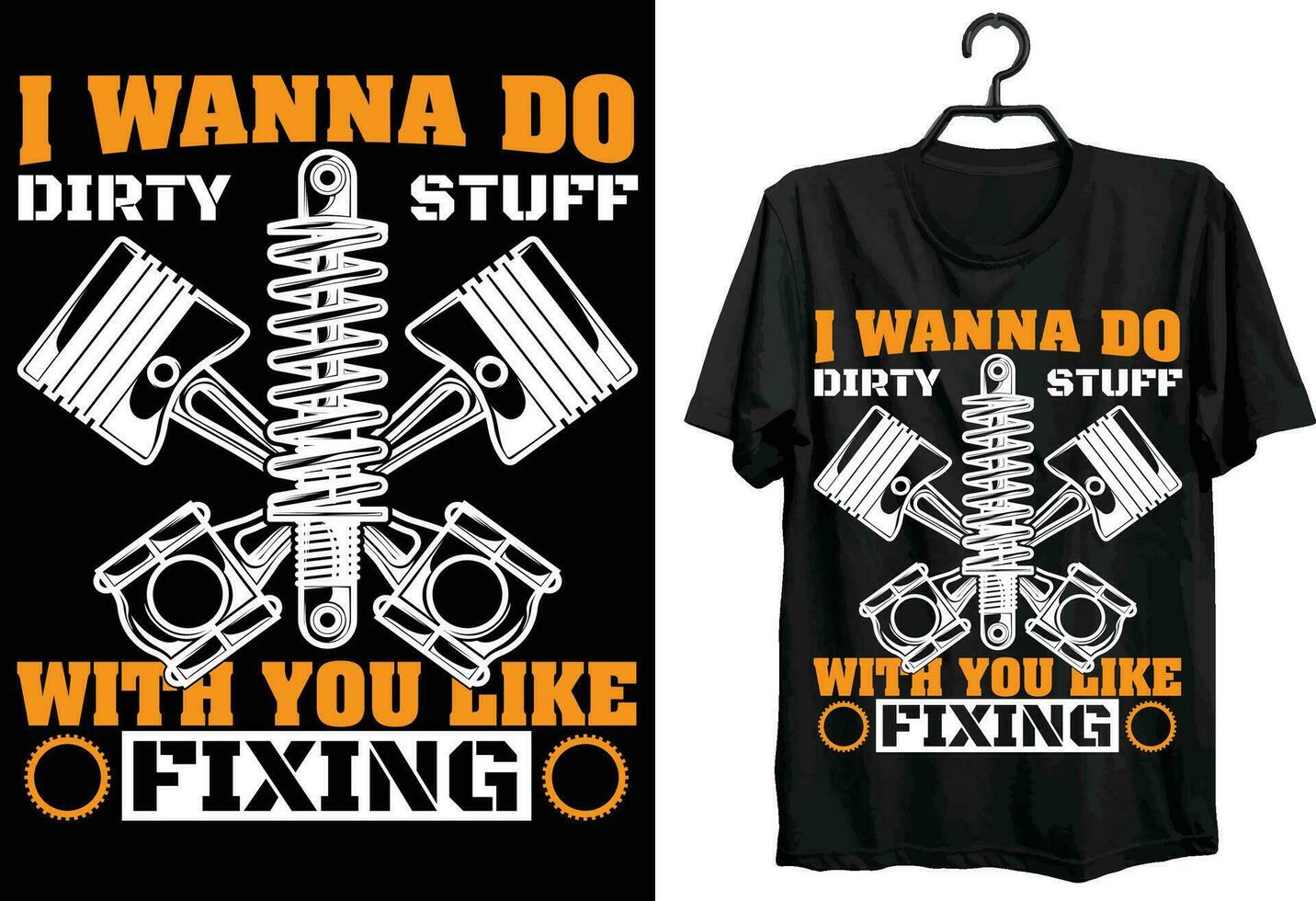 I Wanna Do Dirty Stuff With You Like Fixing. Diesel Mechanic T-shirt Design. Funny Gift Item Diesel Mechanic T-shirt Design For Mechanic. vector