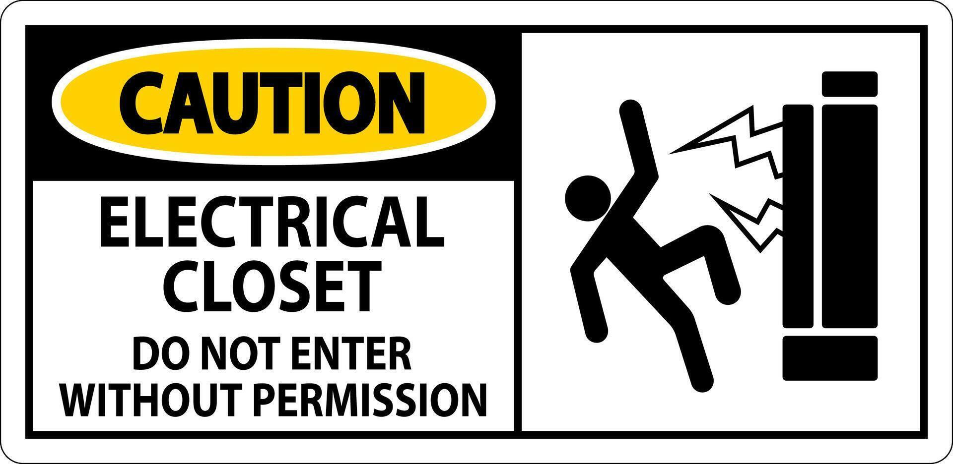 Caution Sign Electrical Closet - Do Not Enter Without Permission vector