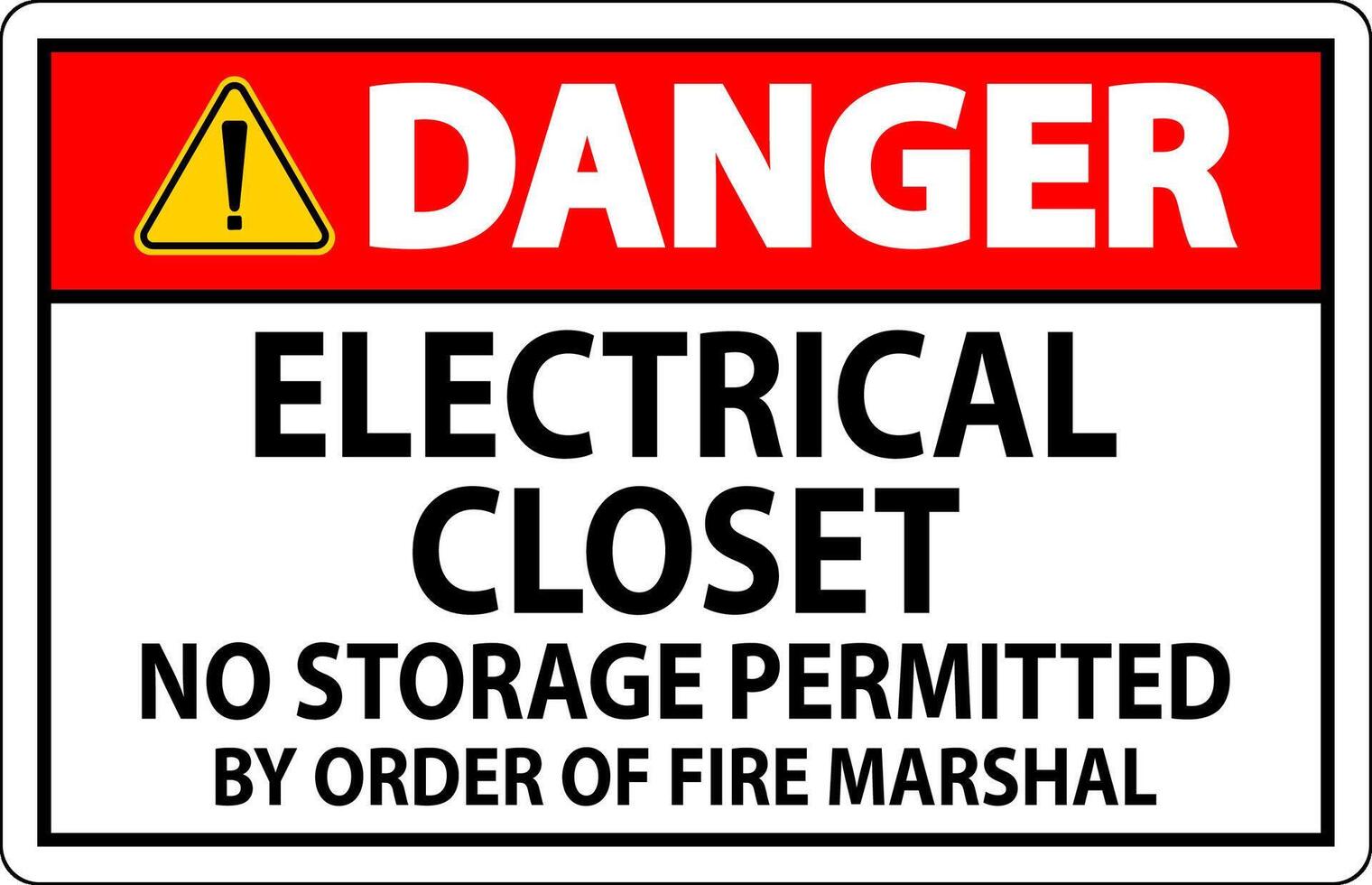 Danger Sign Electrical Closet - No Storage Permitted By Order Of Fire Marshal vector
