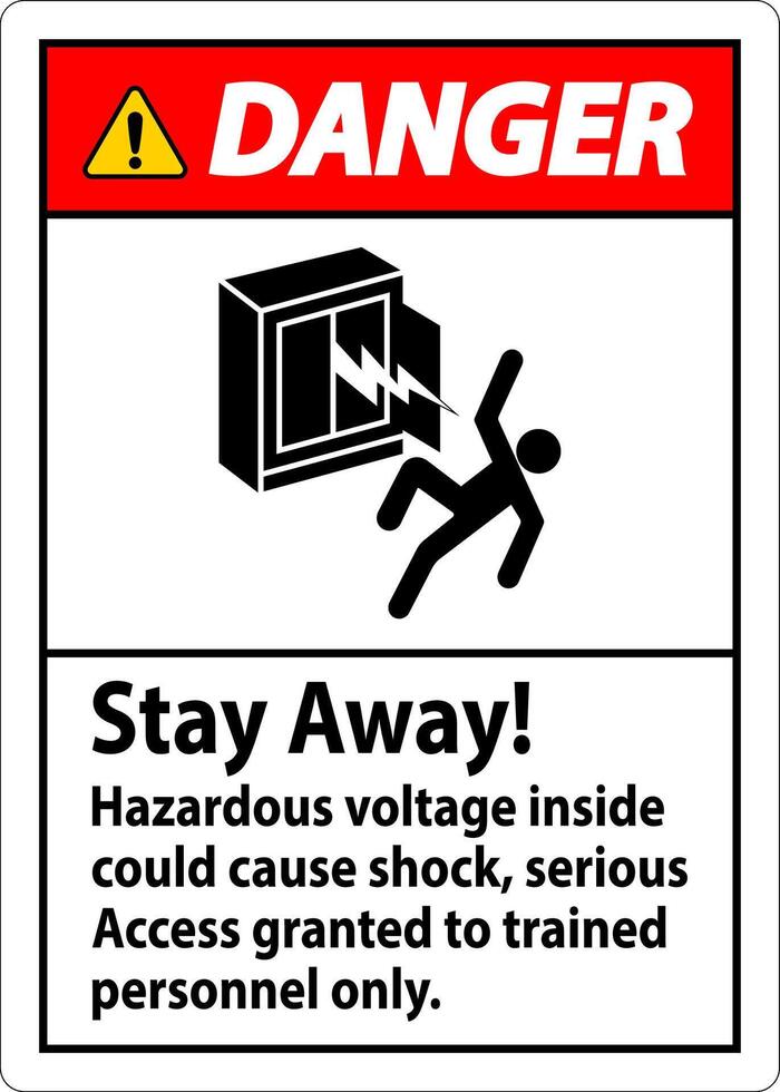 Danger Sign Stay Away Hazardous Voltage Inside Could Cause Shock, Access Granted Trained Personnel Only vector