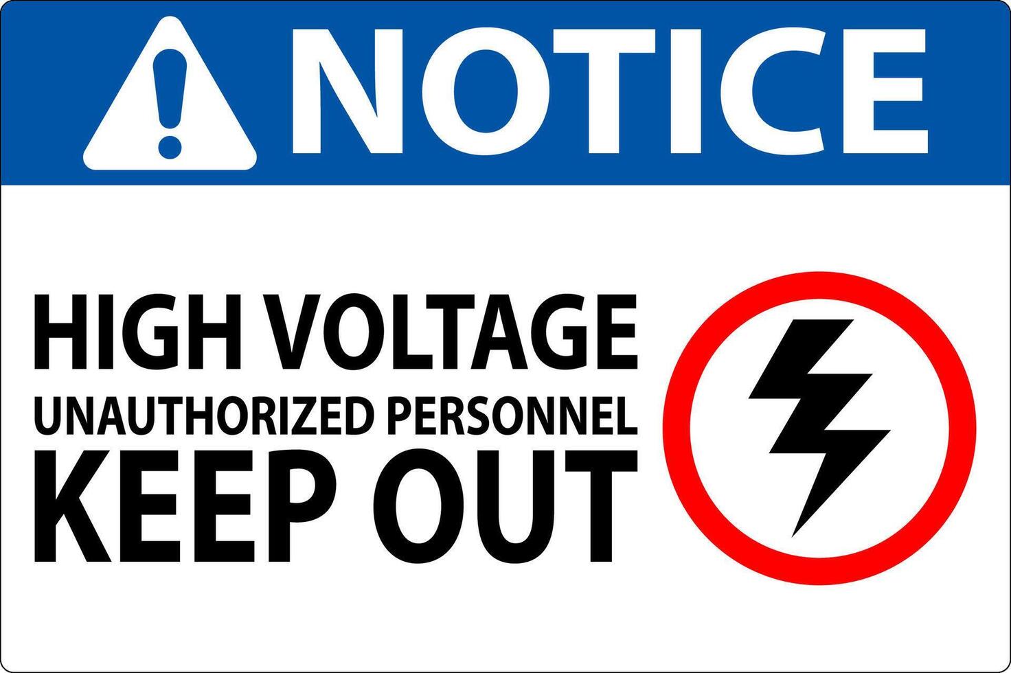 Notice Sign High Voltage Unauthorized Personnel Keep Out vector