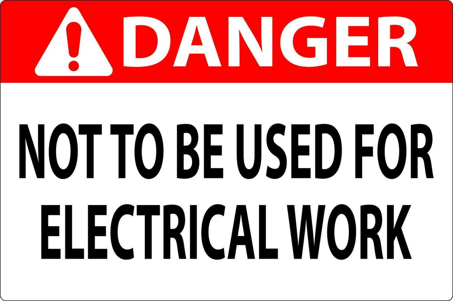 Notice Sign Not To Be Used For Electrical Work vector