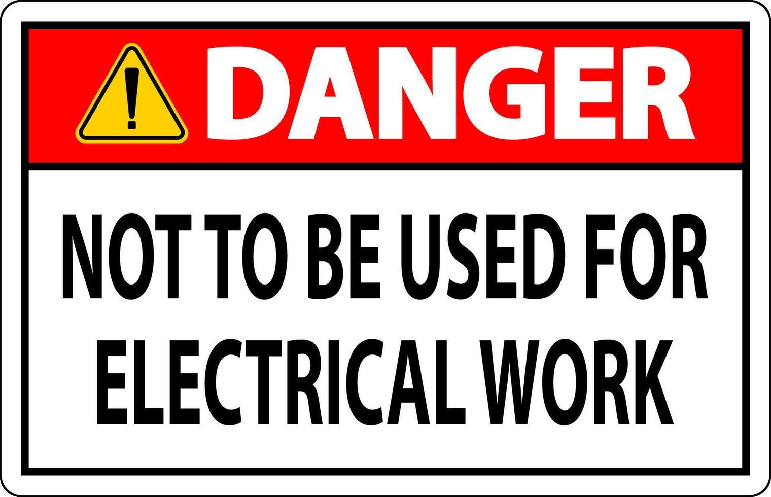 Notice Sign Not To Be Used For Electrical Work vector