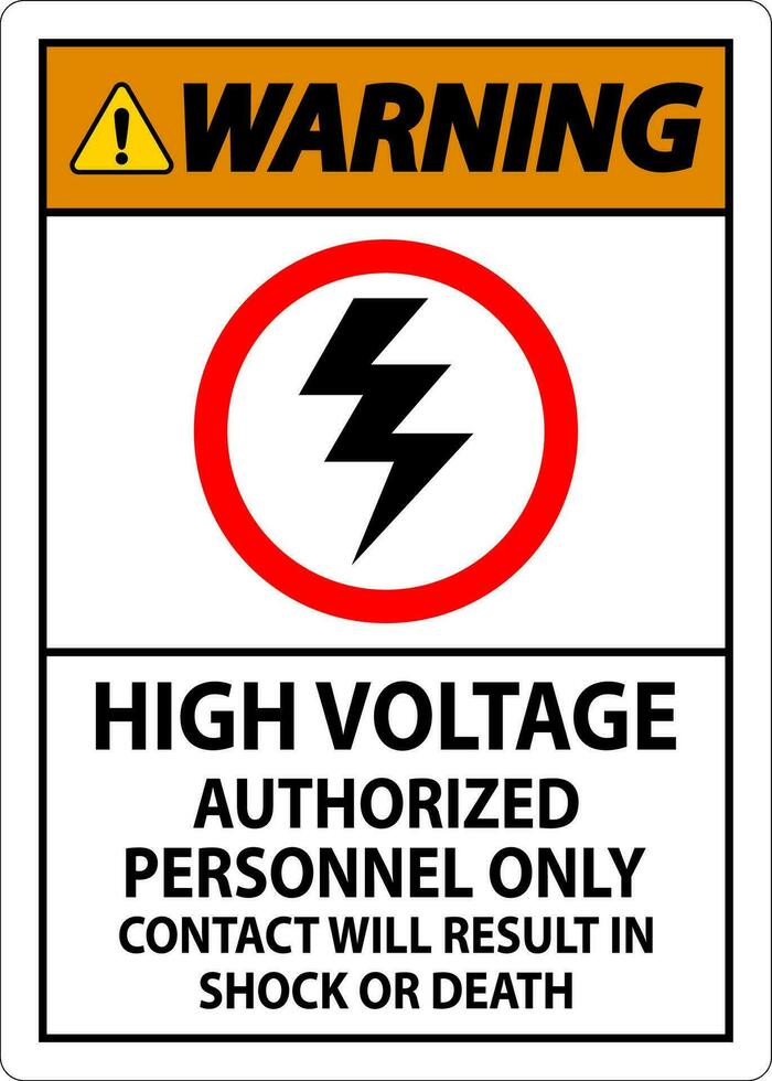 Warning Sign High Voltage, Authorized Personnel Only, Contact Will Result In Shock Or Death vector