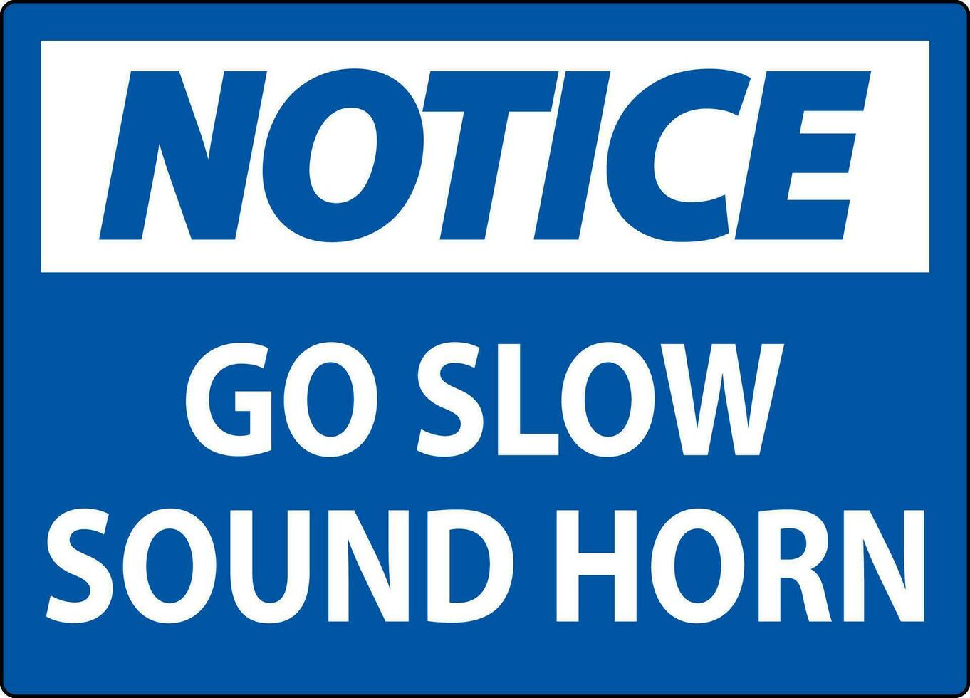 Notice Sign, Go Slow Sound Horn Sign vector