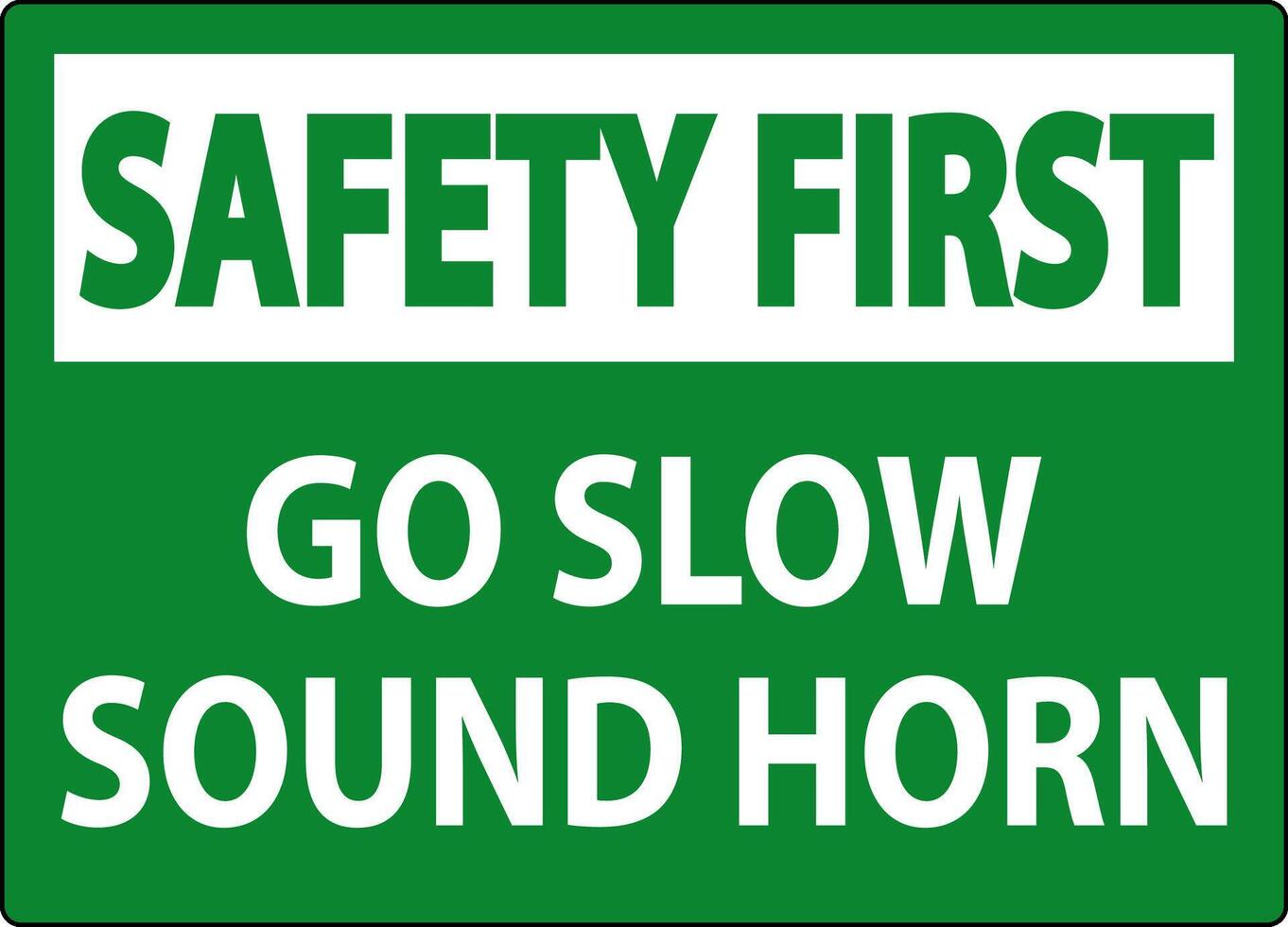 Safety First Sign, Go Slow Sound Horn Sign vector