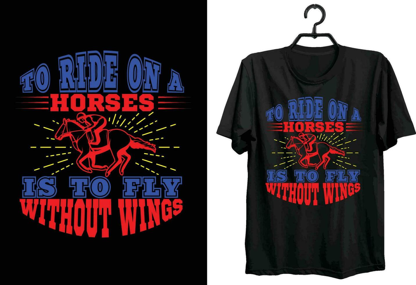 Horse T-shirt Design. Typography, Custom, Vector t-shirt design. Horse t-shirt design for Horse lovers and horse reaching tournament.
