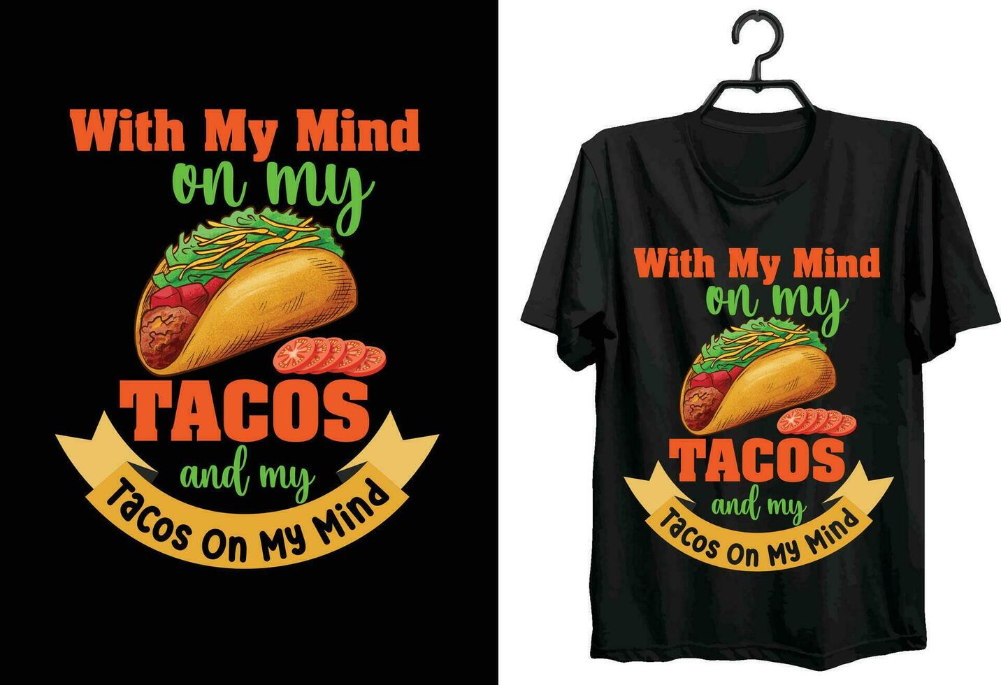 Tacos T-shirt Design. Typography, Custom, Vector t-shirt design. Funny Gift Tacos t-shirt design for food and tacos lovers.