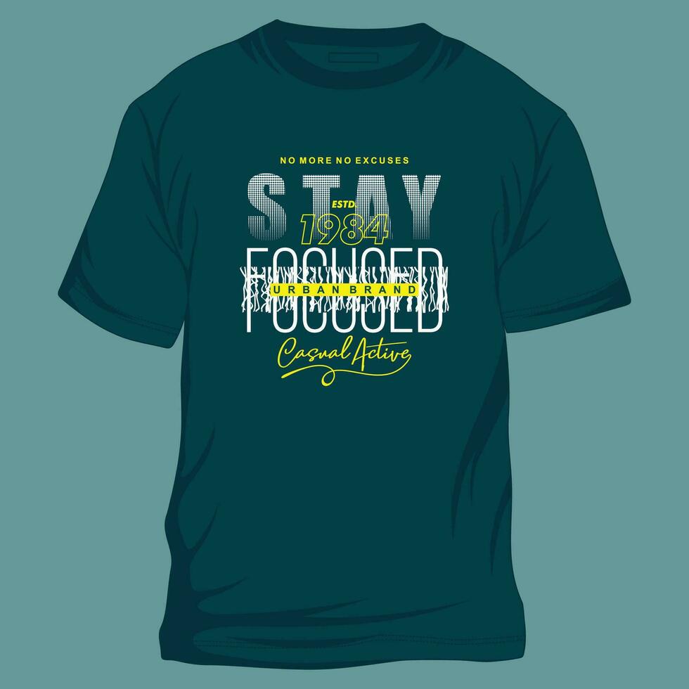 stay focused culture street, flat graphic, typography t shirt, vector design illustration, good for casual style