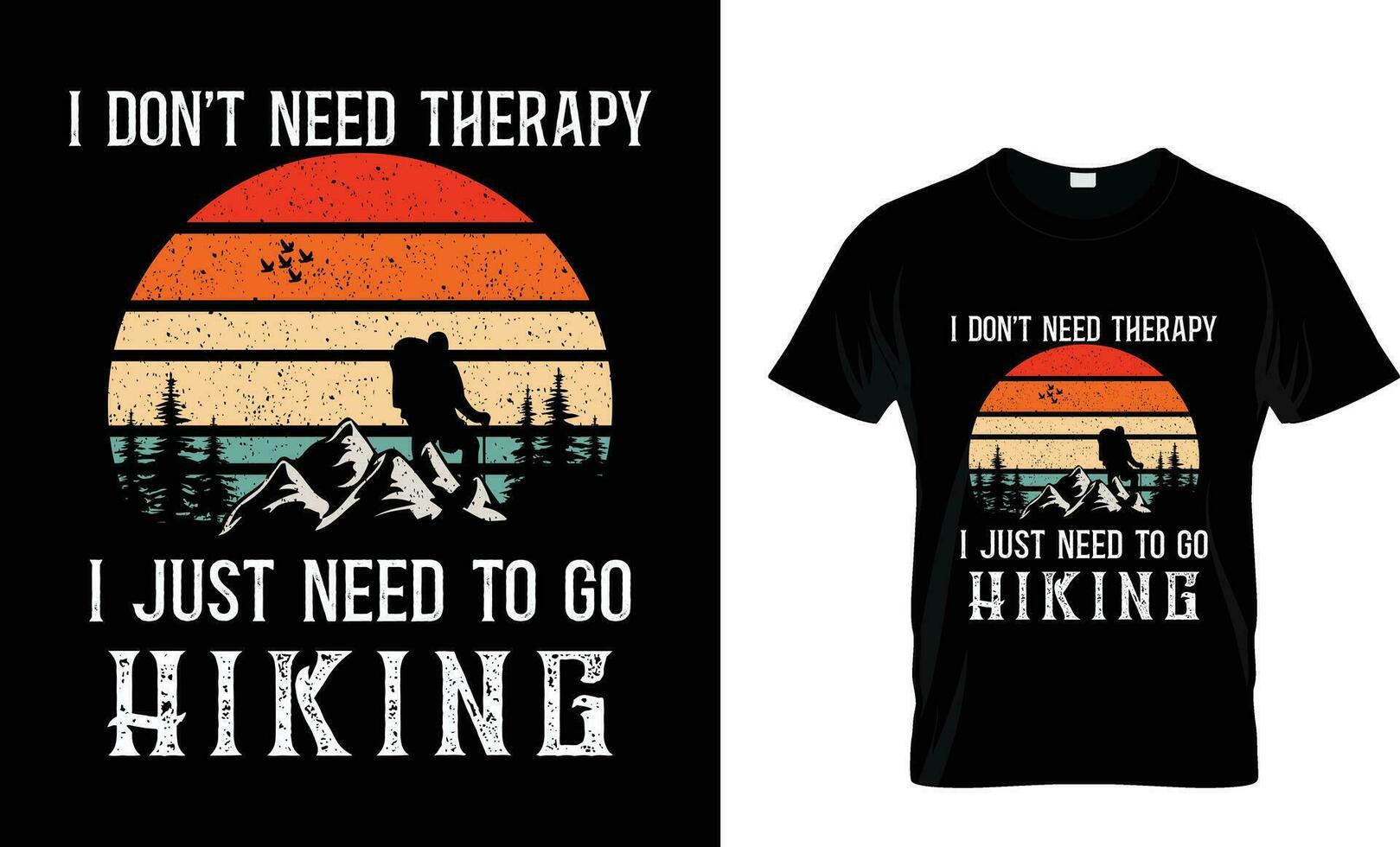 I Don't Need Therapy I just Need To Go Hiking Design vector