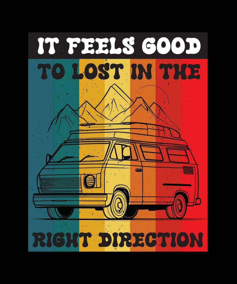 IT FEELS GOOD TO LOST IN THE RIGHT DIRECTION. T-SHIRT DESIGN. PRINT TEMPLATE.TYPOGRAPHY VECTOR ILLUSTRATION.