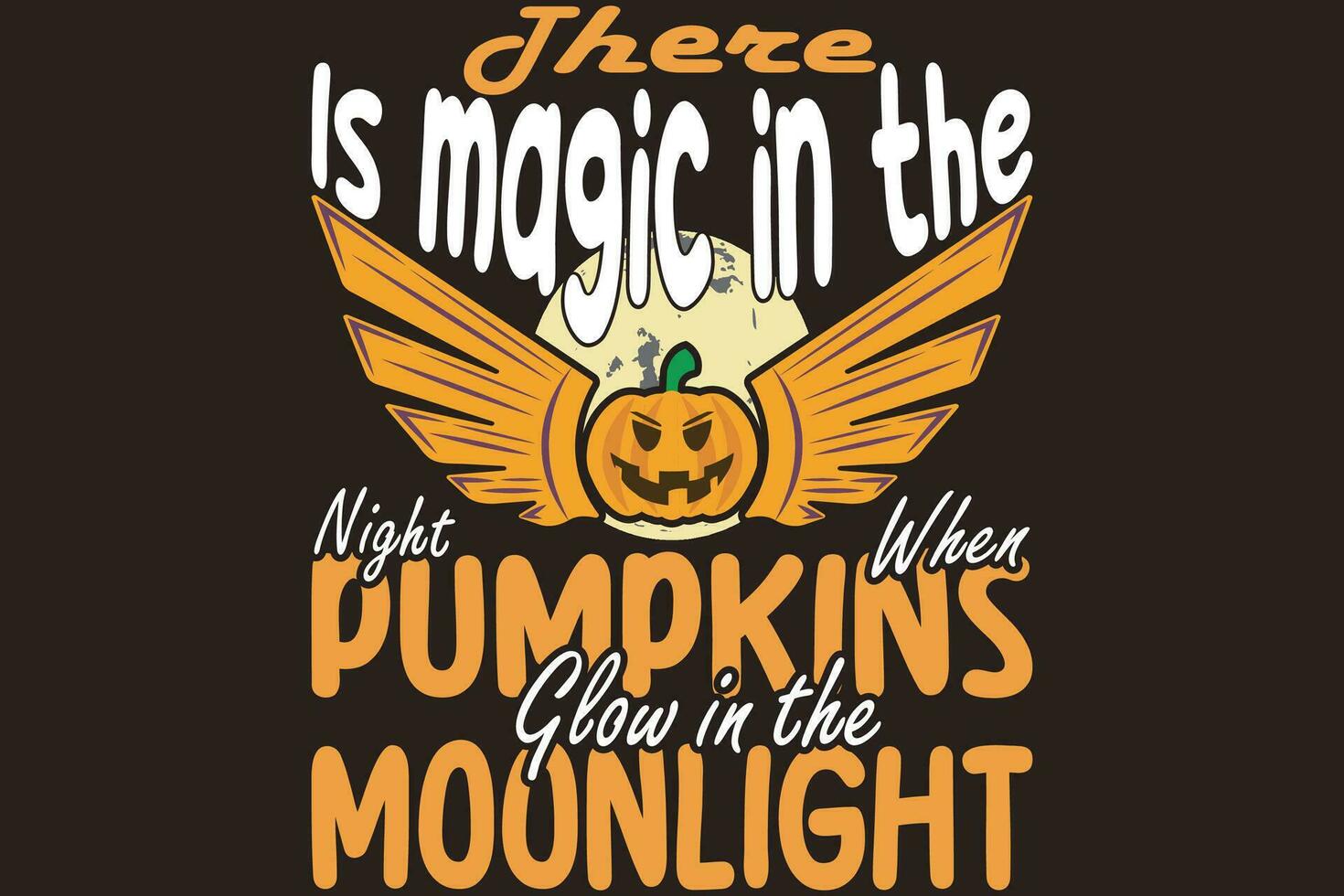 There is magic in the night when pumpkins glow in the moonlight t-shirt design vector